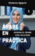 Árabe en Práctica 1: Dialecto Egipcio - Maestría en Árabe: Serie Completa de Aprendizaje del Idioma y Dialectos, #6