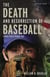 The Death and Resurrection of Baseball: Echoes from a Distant Past