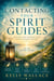 Contacting Your Spirit Guides - Meeting and Working With  Your Invisible Helpers
