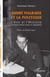 André Malraux et la politique - L'être et l'Histoire - Seconde édition revue et augmentée