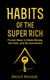Habits of the Super Rich: Proven Ways to Make Money, Get Rich, and Be Successful