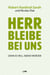 Herr bleibe bei uns - Denn es will Abend werden