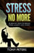 STRESS NO MORE - 20 Healthy Ways To Reduce Stress, Anxiety & Worry In Your Life