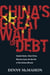 China's Great Wall of Debt - Shadow Banks, Ghost Cities, Massive Loans and the End of the Chinese Miracle