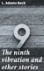 The ninth vibration and other stories - Journeys into the Mystical: Supernatural Tales of Human Experience and Cosmic Mysteries