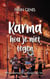 Karma hou je niet tegen - Want niemand ontloopt zijn lot...