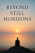 Beyond Still Horizons