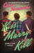 Kiss, Marry, Kill
