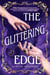 The Glittering Edge