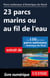 23 parcs marins ou au fil de l'eau