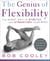 The Genius of Flexibility - The Smart Way to Stretch and Strengthen Your Body