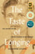 The Taste of Longing - Ethel Mulvany and Her Starving Prisoners of War Cookbook