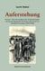 Auferstehung - Roman - Nach der ungekürzten Originalausgabe mit Genehmigung des Verfassers übersetzt von Wladimir Czumikow 1899/1900