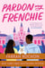 Pardon My Frenchie - The new enemies-to-lovers rom-com guaranteed to make you swoon!