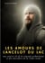 Les Amours de Lancelot du Lac - une oeuvre clé de la Légende arthurienne et des chevaliers de la Table ronde