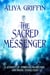 The Sacred Messenger - A Journey of Spiritual Awakening and Divine Connection