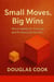 Small Moves, Big Wins