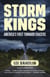 Storm Kings - The Untold History of America's First Tornado Chasers
