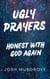 Ugly Prayers