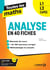 Toutes les maths – Analyse en 40 fiches - L1, L2, Capes