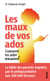Les maux de vos ados