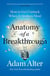 Anatomy of a Breakthrough - How to Get Unstuck When It Matters Most