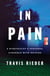 In Pain - A Bioethicist’s Personal Struggle with Opioids
