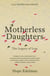 Motherless Daughters - The Legacy of Loss