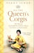 All The Queen's Corgis - Corgis, dorgis and gundogs: The story of Elizabeth II and her most faithful companions