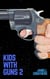 Kids With Guns 2 - Kids With Guns, #2