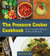The Pressure Cooker Cookbook - How to Cook Quickly, Efficiently, Healthily, and Deliciously