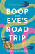 Boop and Eve's Road Trip - A Novel