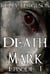 Death Mark: Episode 1 - Death Mark, #1