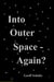 Into Outer Space – Again?