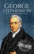 George Stephenson - Biographies of Engineers
