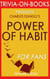 The Power of Habit: Why We Do What We Do in Life and Business by Charles Duhigg (Trivia-on-Books)