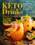 Keto Drinks: Tasty Ketogenic Cocktails, Warm Drinks and Lemonades for Weight Loss - The Collection of Low-Carb Recipes That Will Keep You In Ketosis - Keto Diet, #1