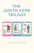 The Judith Kerr Trilogy: When Hitler Stole Pink Rabbit, Bombs on Aunt Dainty, A Small Person Far Away