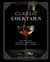 The Artisanal Kitchen: Classic Cocktails - The Very Best Martinis, Margaritas, Manhattans, and More