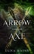 The Arrow and the Axe - Enchanted Ever Afters