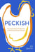 Peckish - An Inspirational Collection of Winning Chicken Dinners