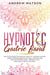 Hypnotic Gastric Band: Stop Food Addiction and Eat Healthy through Gastric Band Hypnosis, Meditation, Self-Control and Positive Affirmations – Improve your Mind and Change your Body