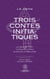 Trois Contes Initiatiques - Le Serpent Vert, Le Nouveau Pâris et La Nouvelle Mélusine