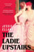 The Ladie Upstairs - ‘A fever dream of a novel’ Lucy Rose, author of THE LAMB