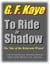 To Ride in Shadow