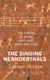 The Singing Neanderthals - The Origins of Music, Language, Mind and Body