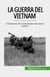 La guerra del Vietnam - Il fallimento del contenimento nel sud-est asiatico
