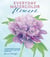 Everyday Watercolor Flowers - A Modern Guide to Painting Blooms, Leaves, and Stems Step by Step