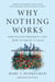 Why Nothing Works - Who Killed Progress—and How to Bring It Back