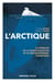 L'Arctique - A l'épreuve de la mondialisation et du réchauffement climatique
